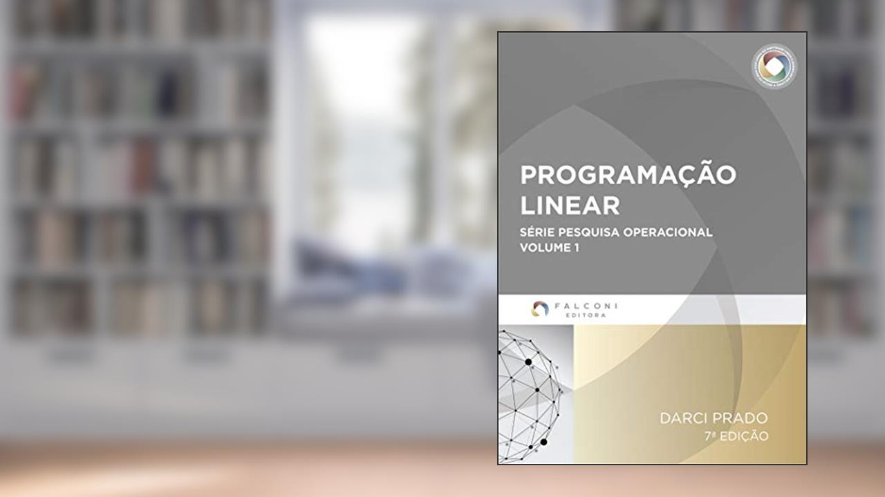 Capa de Programação Linear (Pesquisa Operacional Livro 1), do autor Darci Prado