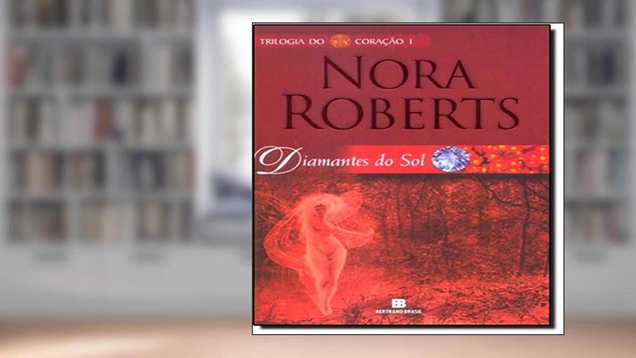 Capa de Diamantes do sol (Trilogia do Coração - Vol. 1), do autor Nora Roberts