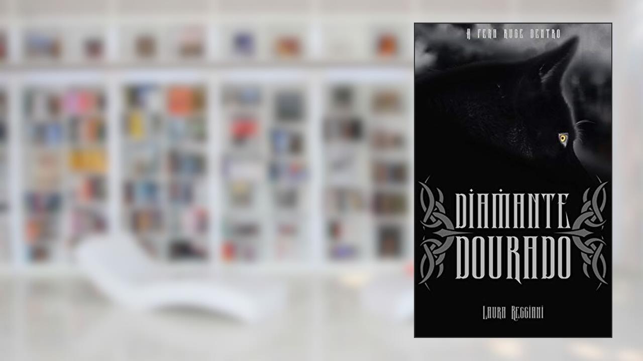 Capa de Diamante Dourado: Volume Único (Safira de Prata Livro 2), do autor Laura Reggiani