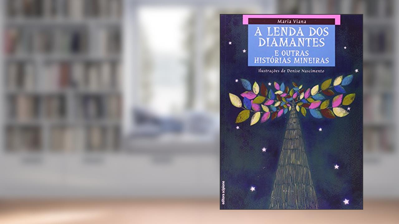 Capa de Lenda dos diamantes e outras histórias mineiras, do autor Maria Viana