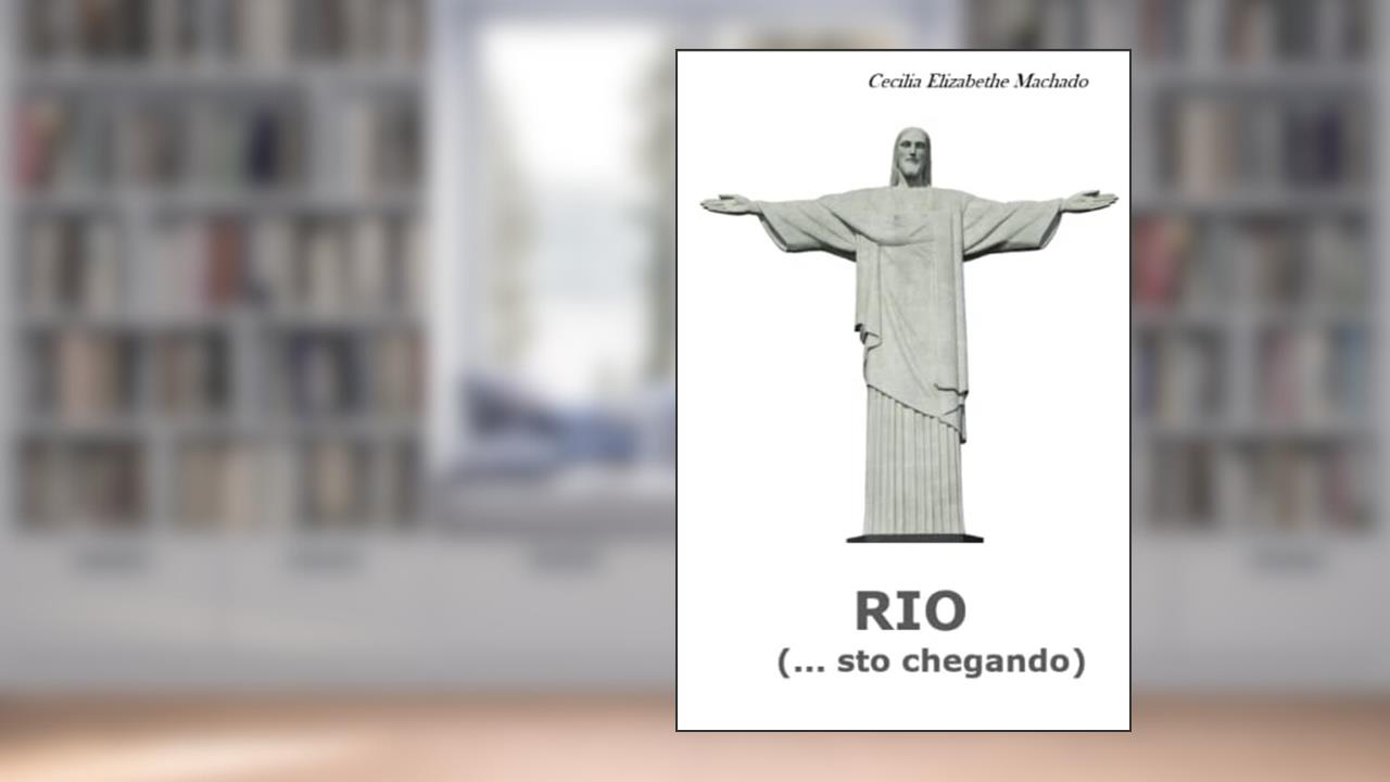 Capa de RIO (... sto chegando), do autor Cecilia Elizabethe Machado