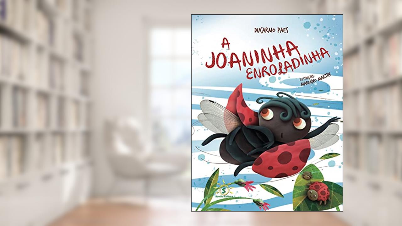 Capa de A Joaninha Enroladinha, do autor Ducarmo Paes; mariano Martín