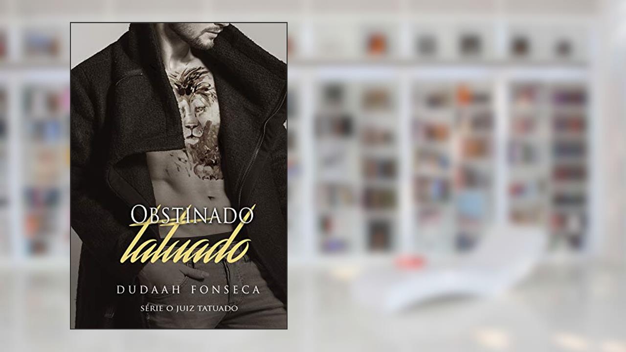 Capa de OBSTINADO TATUADO (Série O Juiz Tatuado Livro 7), do autor Dudaah Fonseca