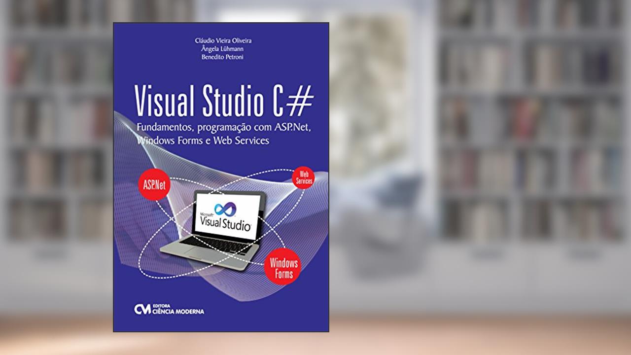 Capa de Visual Studio C. Fundamentos, Programação com Asp.net, Windows Forms e Web Services, do autor Cláudio Vieira Oliveira
