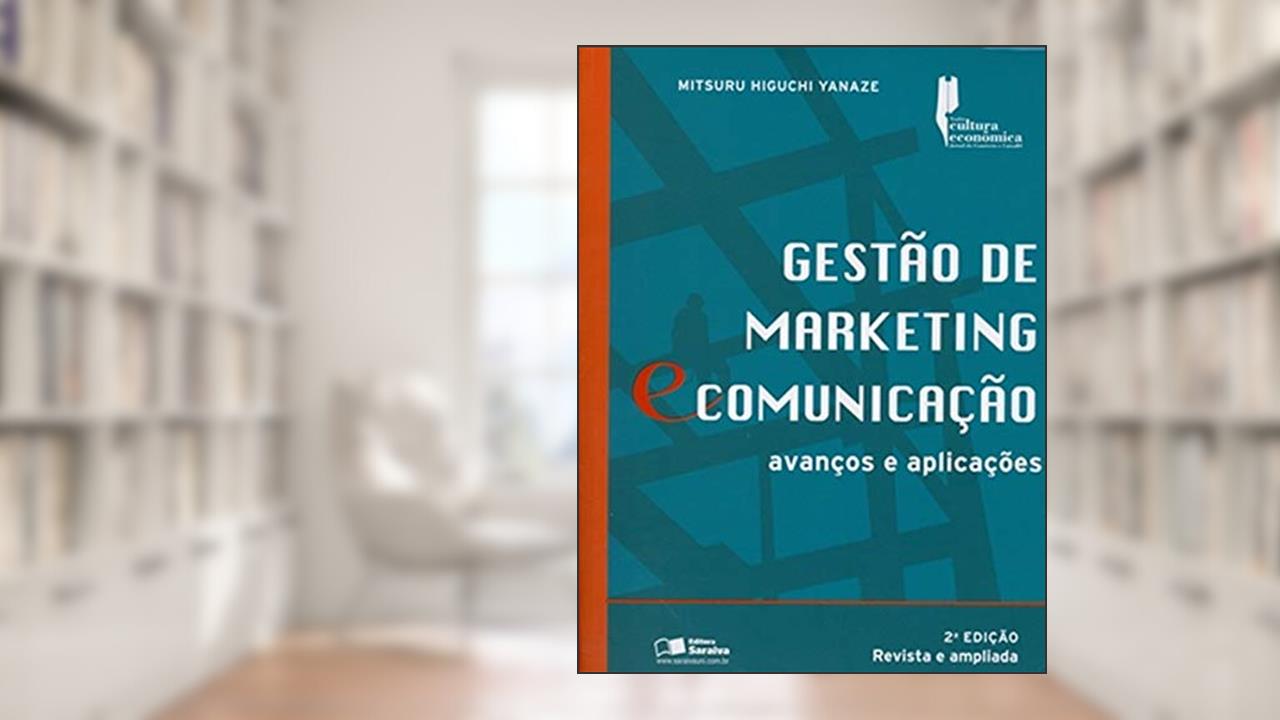Capa de Gestão de marketing e comunicação: Avanços e Aplicações, do autor Mitsuru Higuchi Yanaze