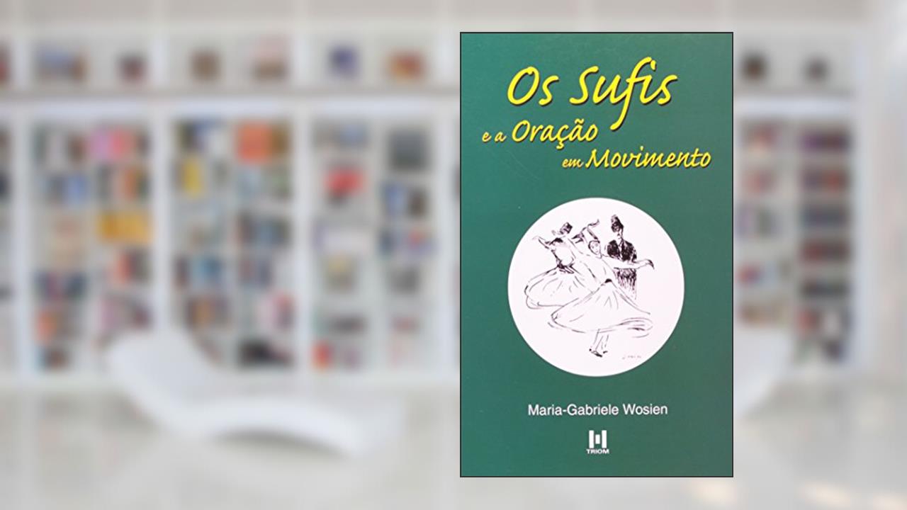 Capa de Os Sufis E A Oração Em Movimento, do autor Maria-Gabriele Wosien