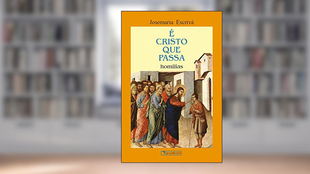Capa de É Cristo que passa, do autor São Josemaria Escrivá