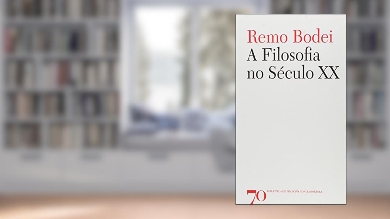 Capa de A Filosofia no Século XX, do autor Remo Bodei