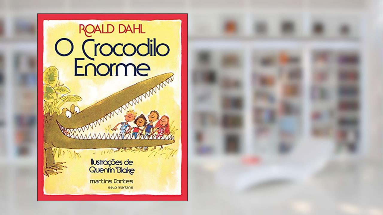 Capa de O crocodilo enorme, do autor Roald Dahl