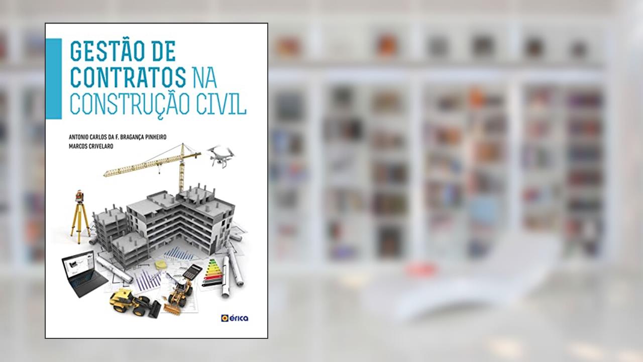 Gestão de contratos na construção civil, do autor Antônio Carlos da Fonseca Bragança Pinheiro; Marcos Crivelaro