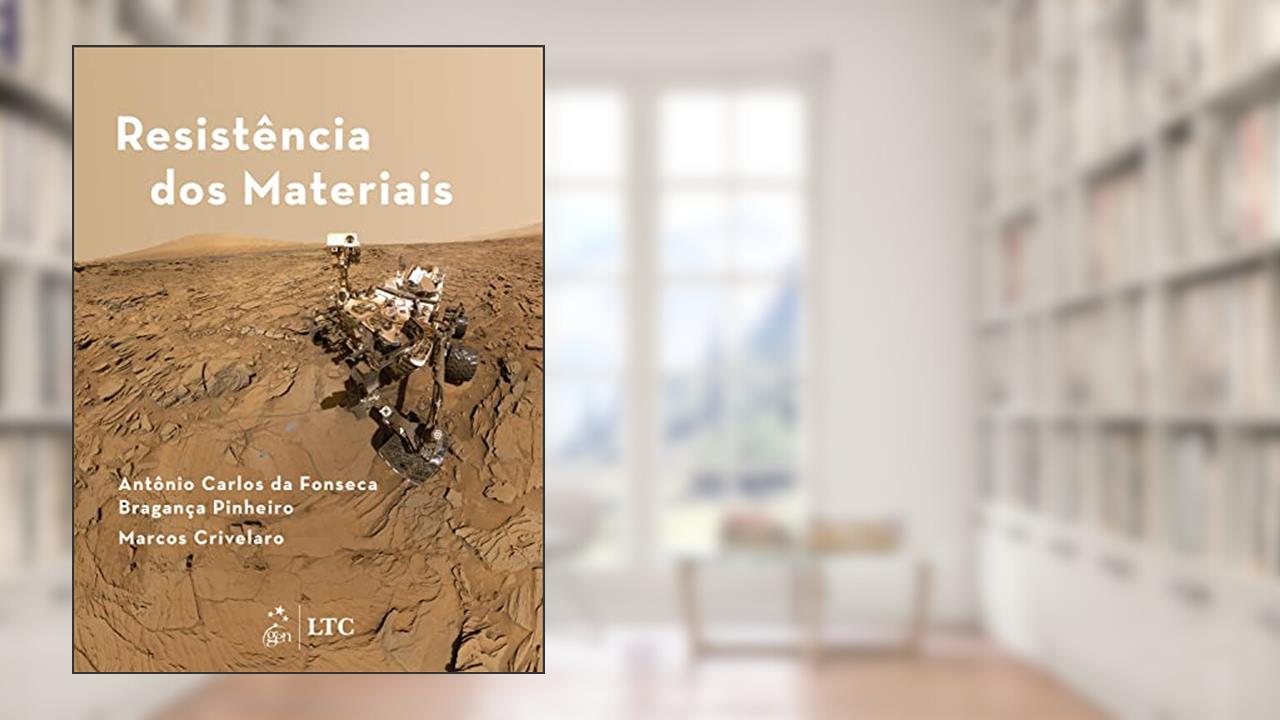 Resistência dos Materiais, do autor Antônio Carlos da Fonseca Bragança PINHEIRO; Marcos CRIVELARO