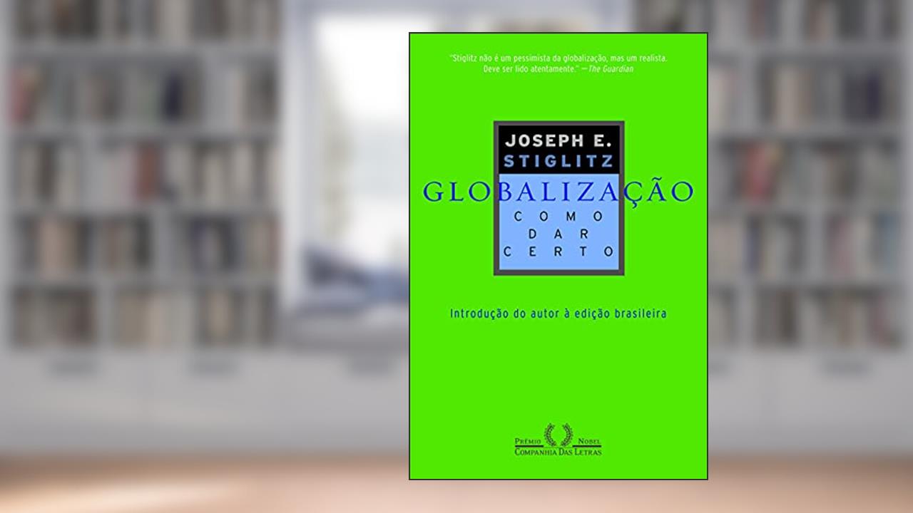 Capa de Globalização: como dar certo, do autor Joseph E. Stiglitz
