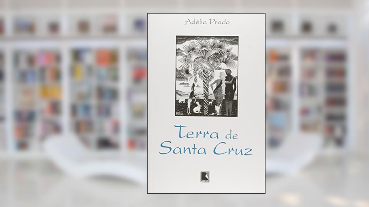 Capa de TERRA DE SANTA CRUZ, do autor Adélia Prado