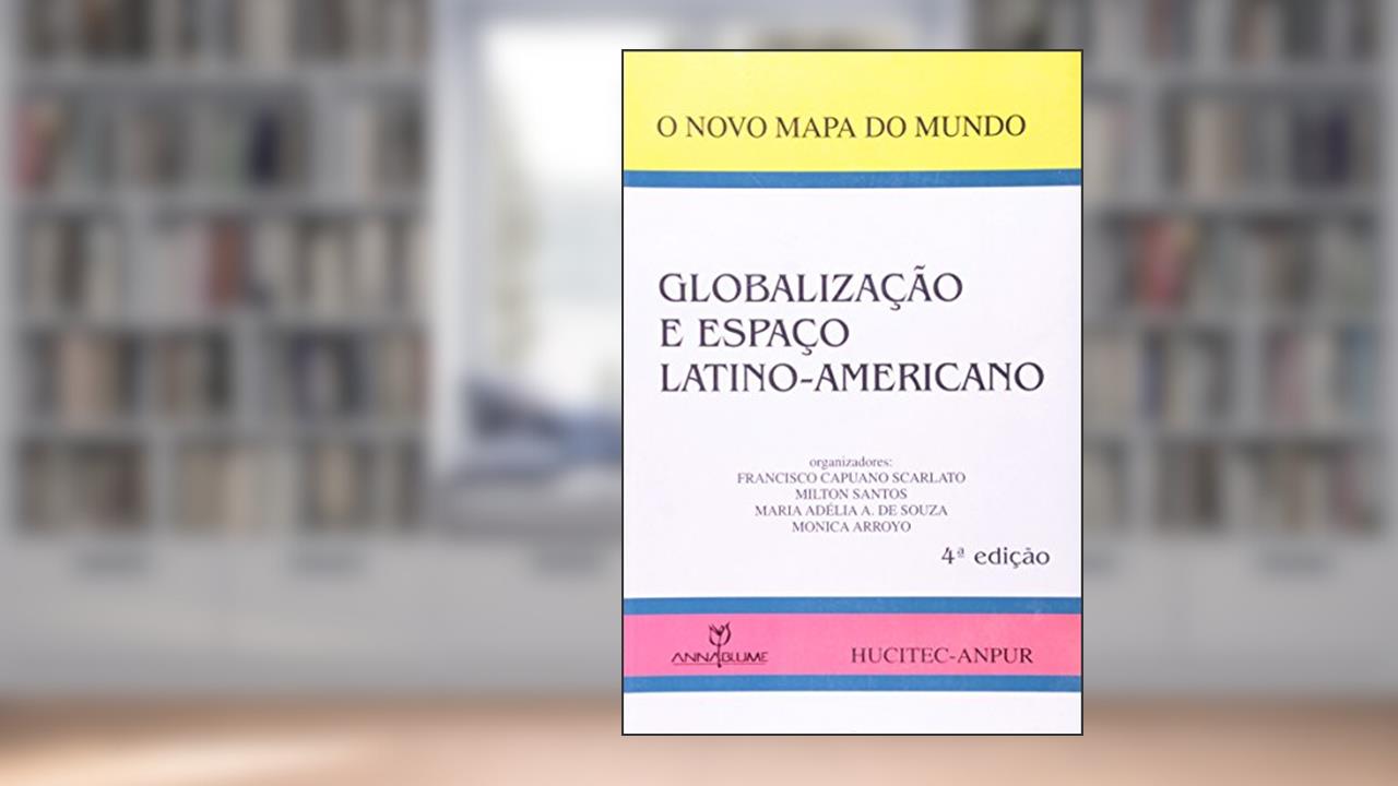 Capa de Globalização E Espaço Latino-Americano -Coleção o Novo Mapa do Mundo, do autor Maria Adélia A. de Souza
