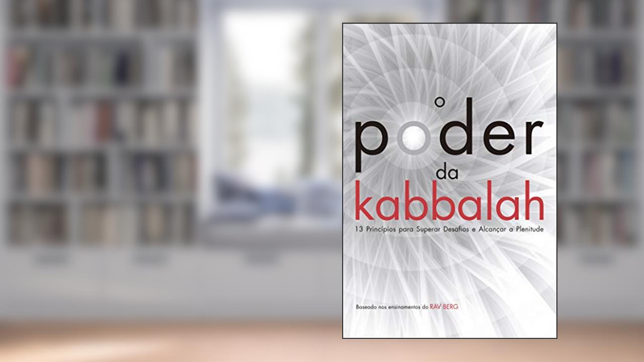 Capa de O poder da Kabbalah: 13 princípios para superar desafios e alcançar plenitude, do autor Yehuda Berg