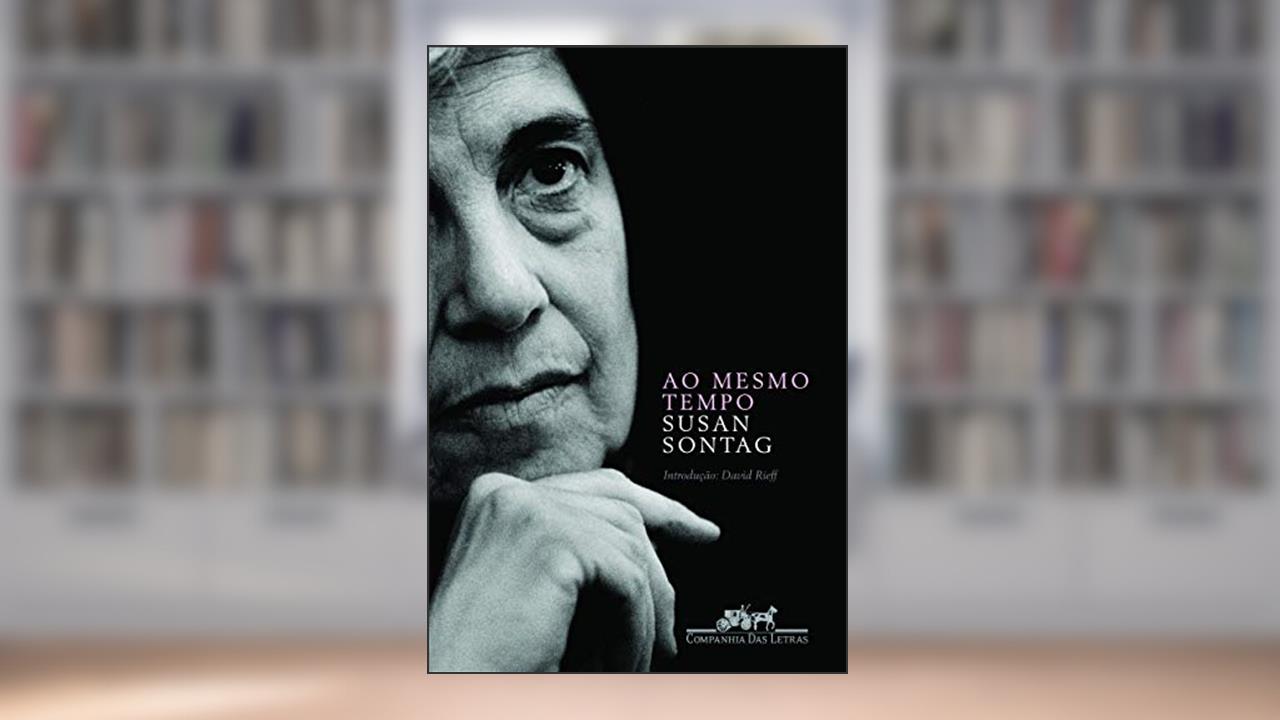 Capa de Ao mesmo tempo, do autor Susan Sontag