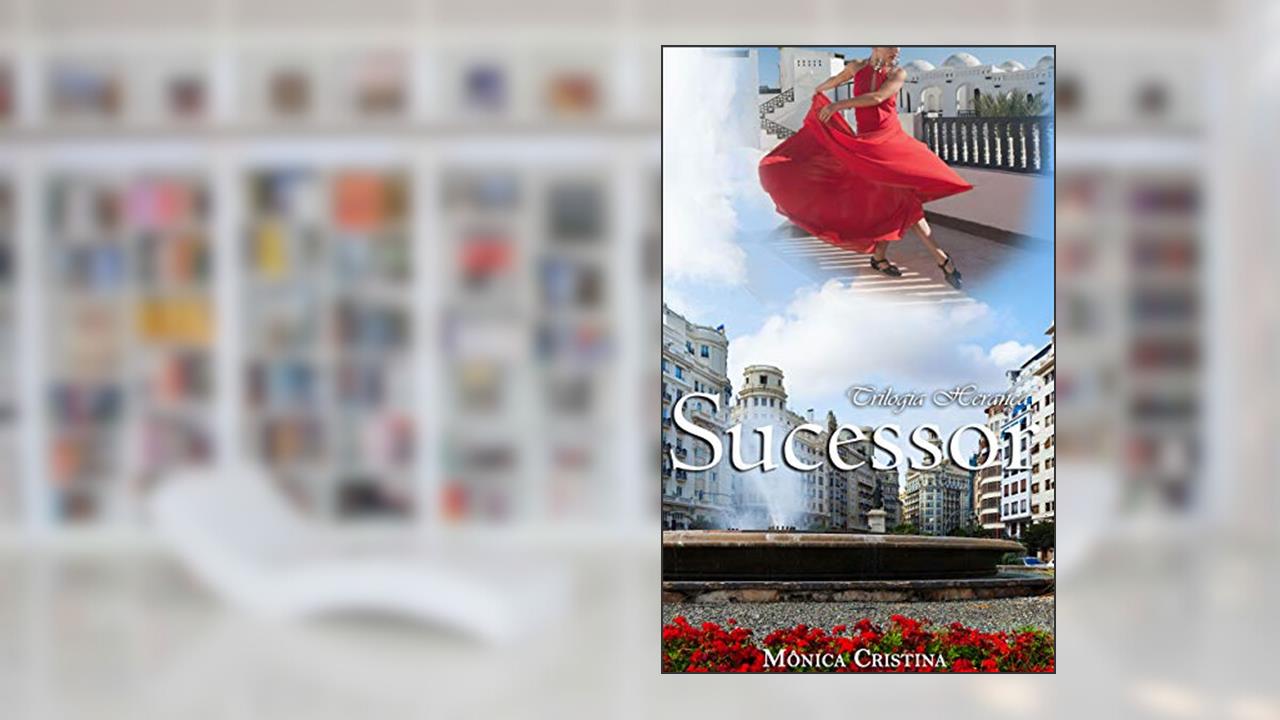 Capa de Sucessor (Trilogia Herança Livro 2), do autor Mônica Cristina