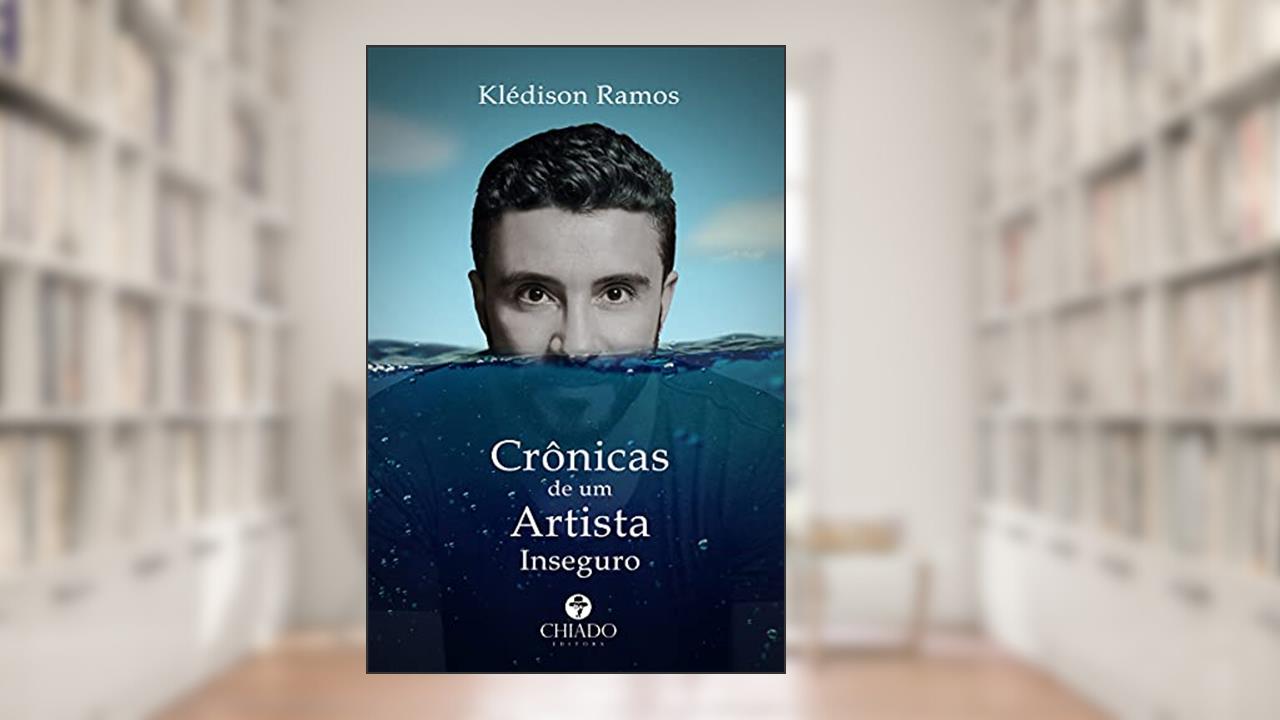 Capa de Crônicas de um artista inseguro, do autor Klédison Ramos