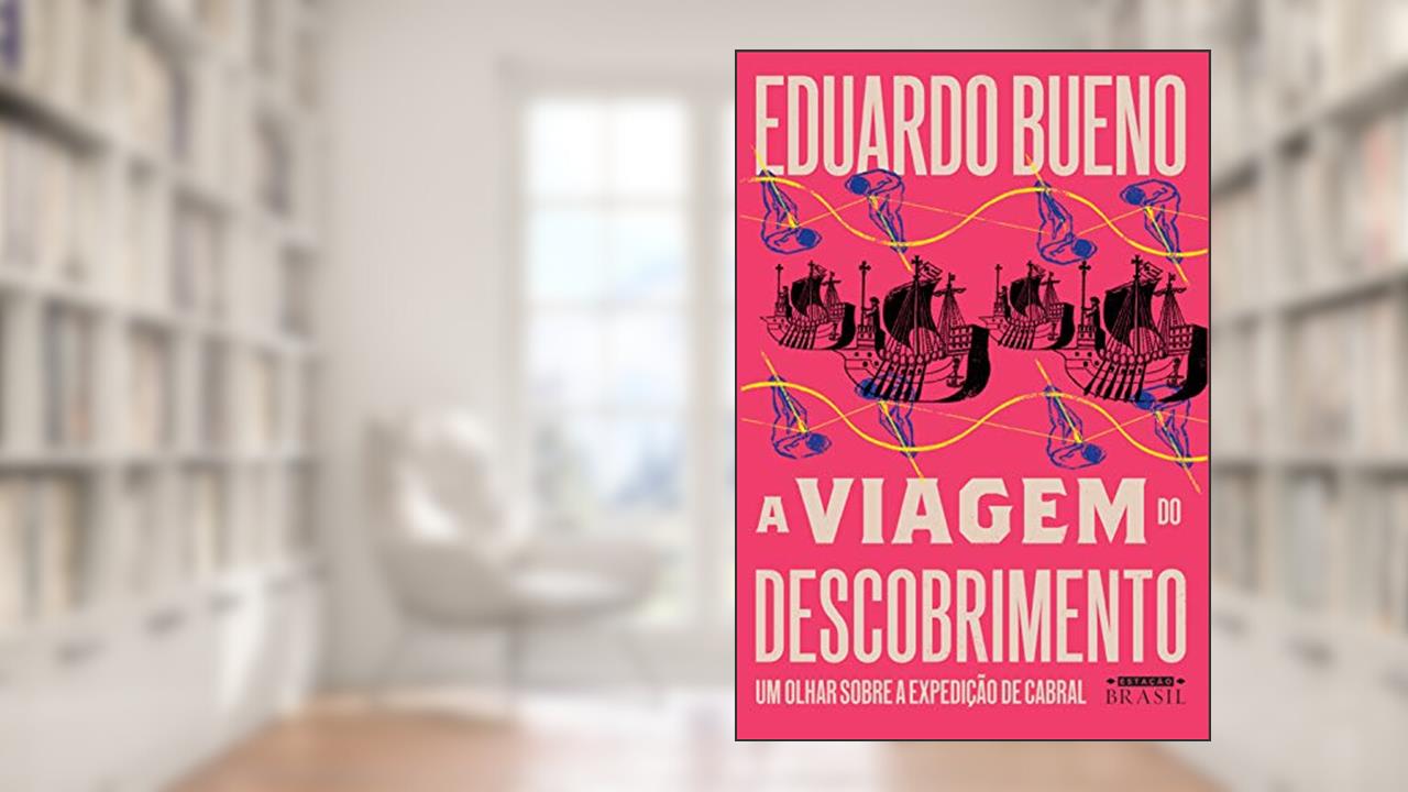 Capa de A viagem do descobrimento: Um olhar sobre a expedição de Cabral (Coleção Brasilis Livro 1), do autor Eduardo Bueno