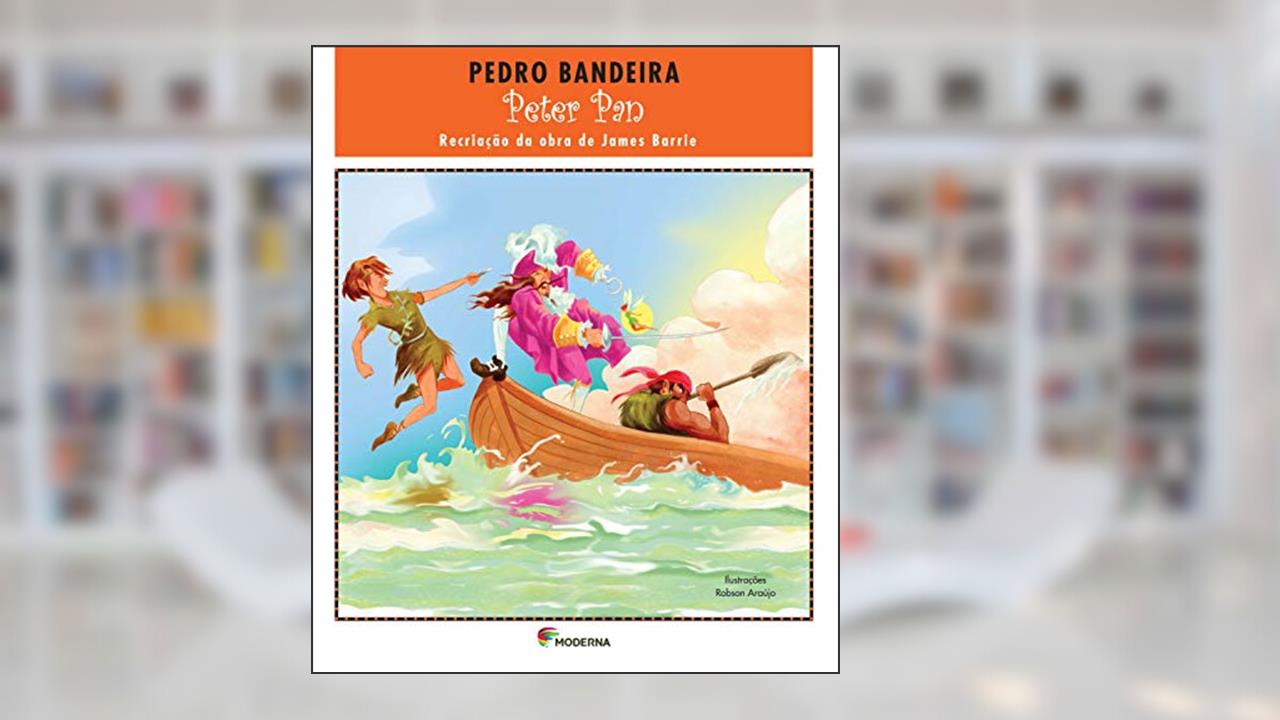 Capa de Peter Pan: Recriação da obra de James Barrie, do autor Pedro Bandeira