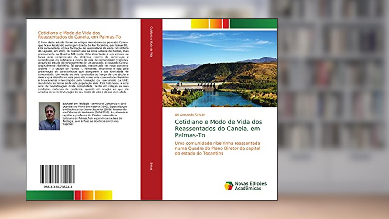 Capa de Cotidiano e Modo de Vida dos Reassentados do Canela, em Palmas-To: Uma comunidade ribeirinha reassentada numa Quadra do Plano Diretor da capital do estado do Tocantins, do autor Ari Armando Schulz