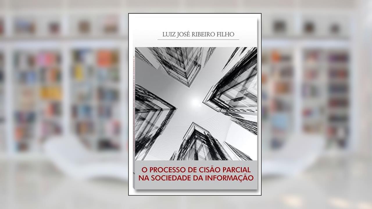 Capa de O Processo de Cisão Parcial na Sociedade da Informação, do autor Luiz José Ribeiro Filho