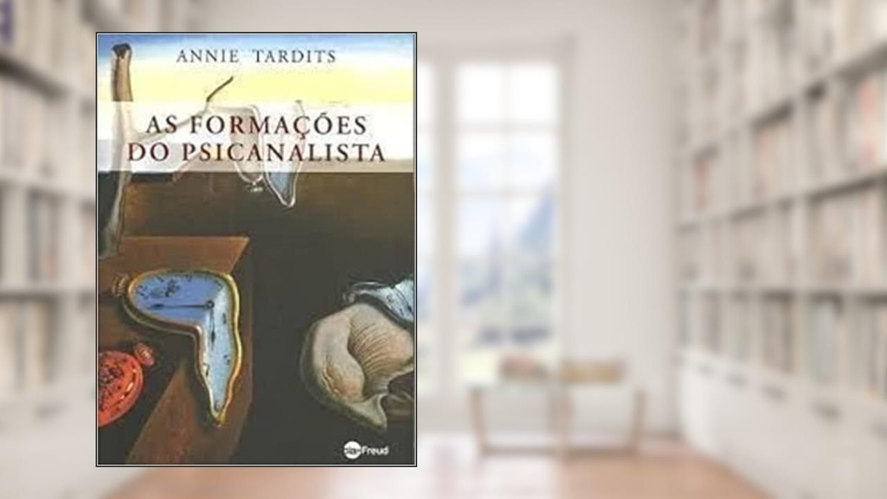 Capa de As Formações do Psicanalista, do autor Annie Tardits