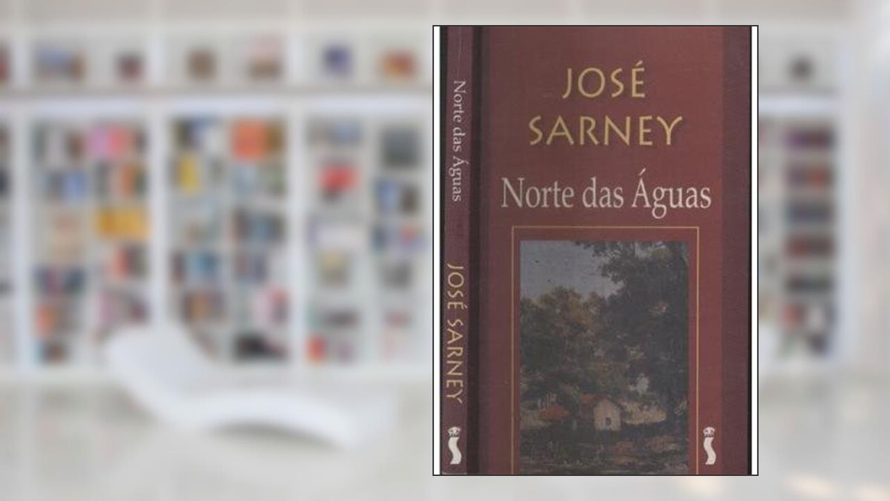 Capa de Norte Das Águas., do autor José Sarney