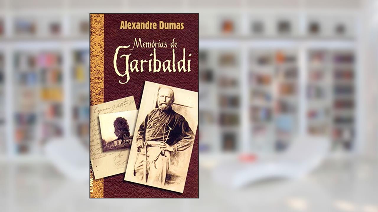 Capa de Memórias de Garibaldi, do autor Alexandre Dumas
