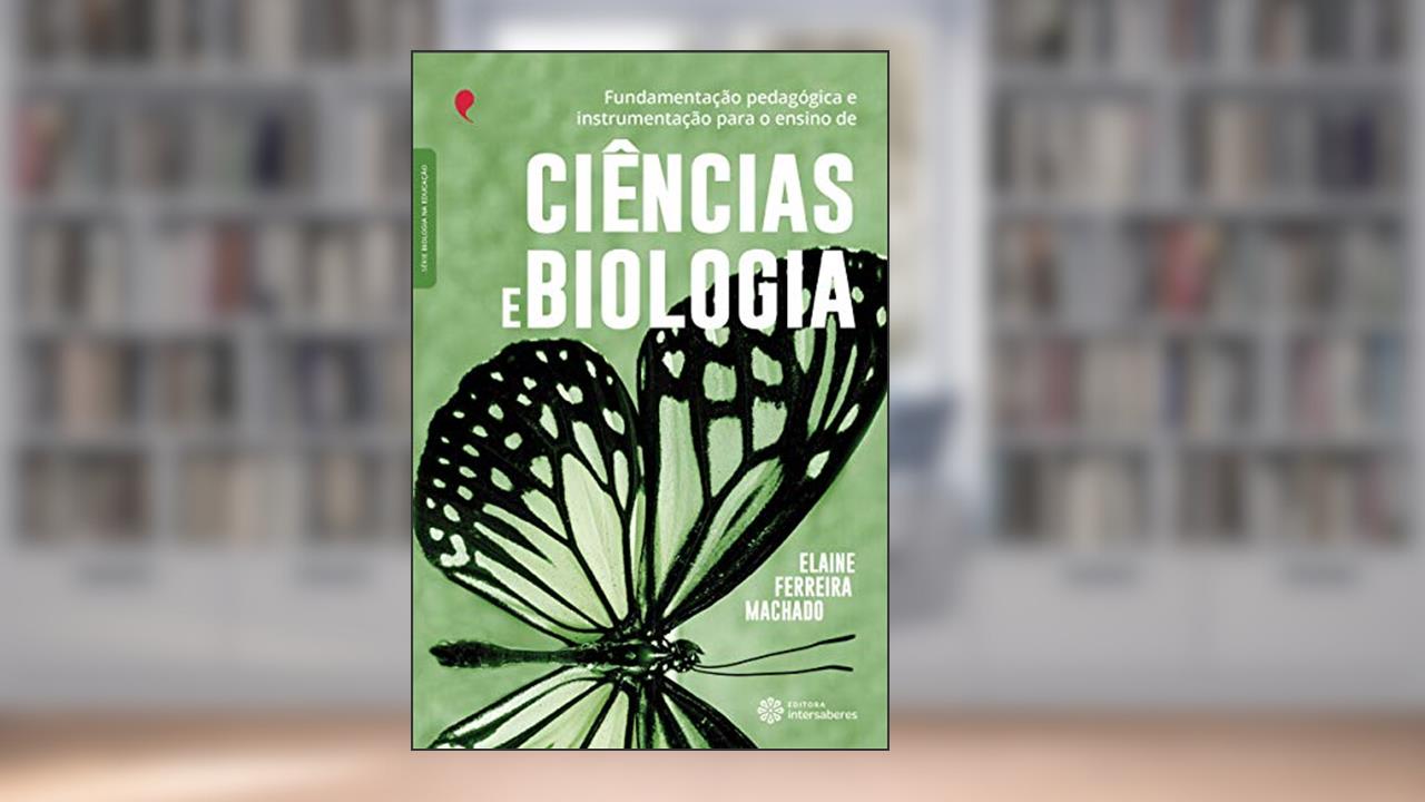 Capa de Fundamentação pedagógica e instrumentação para o ensino de ciências e biologia, do autor Elaine Ferreira Machado