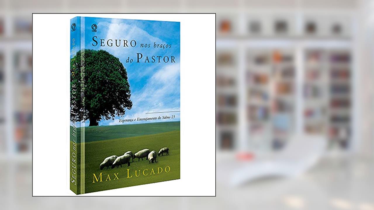 Capa de Seguro nos braços do Pastor, do autor Max Lucado