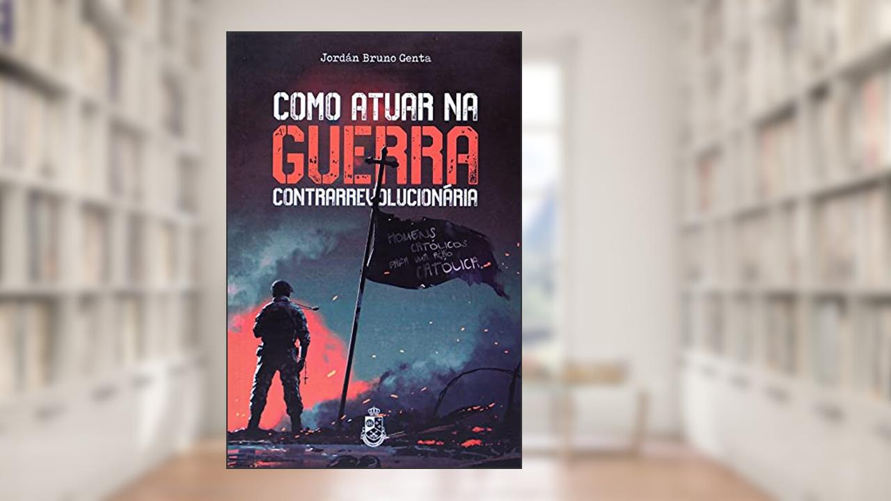 Capa de Como atuar na guerra contrarrevolucionária, do autor Jordán Bruno Genta