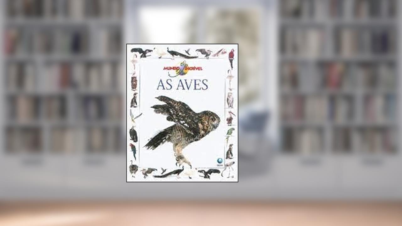 Capa de As Aves - Mundo Incr.Vel, do autor Editora Globo