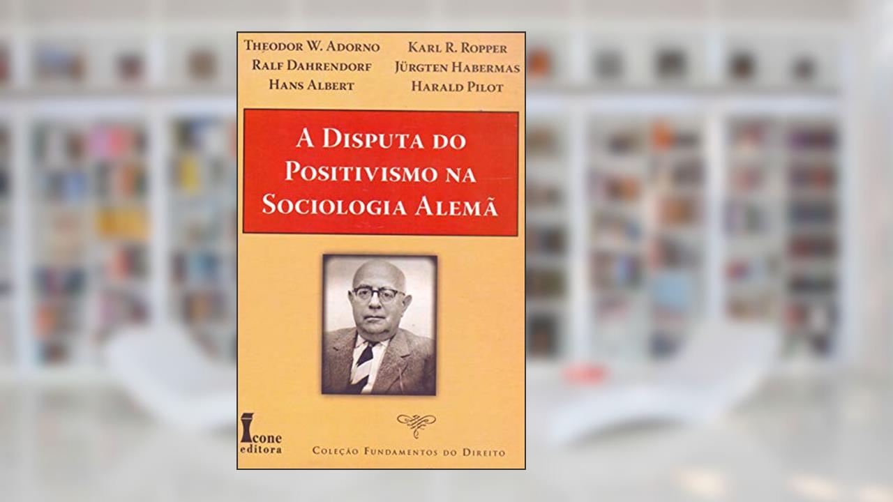 Capa de A Disputa do Positivismo na Sociologia Alemã - Coleção Fundamentos do Direito, do autor Theodor W. Adorno