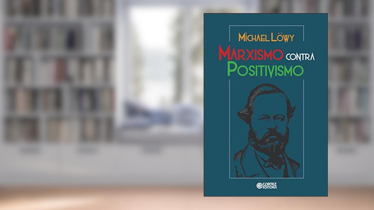 Marxismo contra positivismo, de Michael Löwy