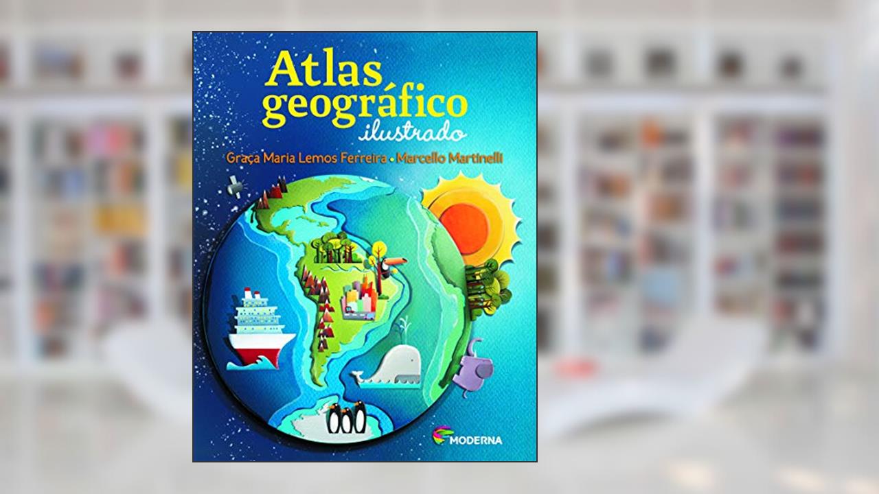 Capa de Atlas geográfico ilustrado, do autor Marcello Martinelli; Graça Maria Lemos Ferreira