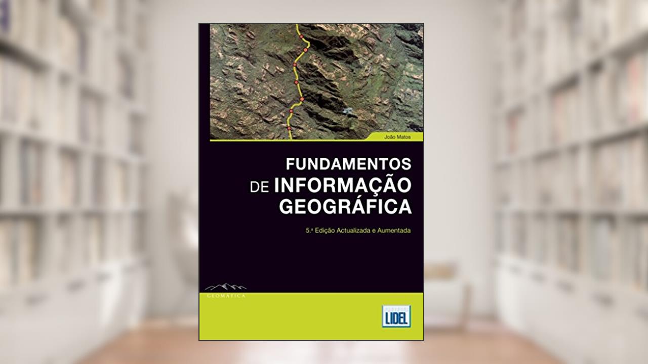 Capa de Fundamentos de Informação Geográfica, do autor João Matos