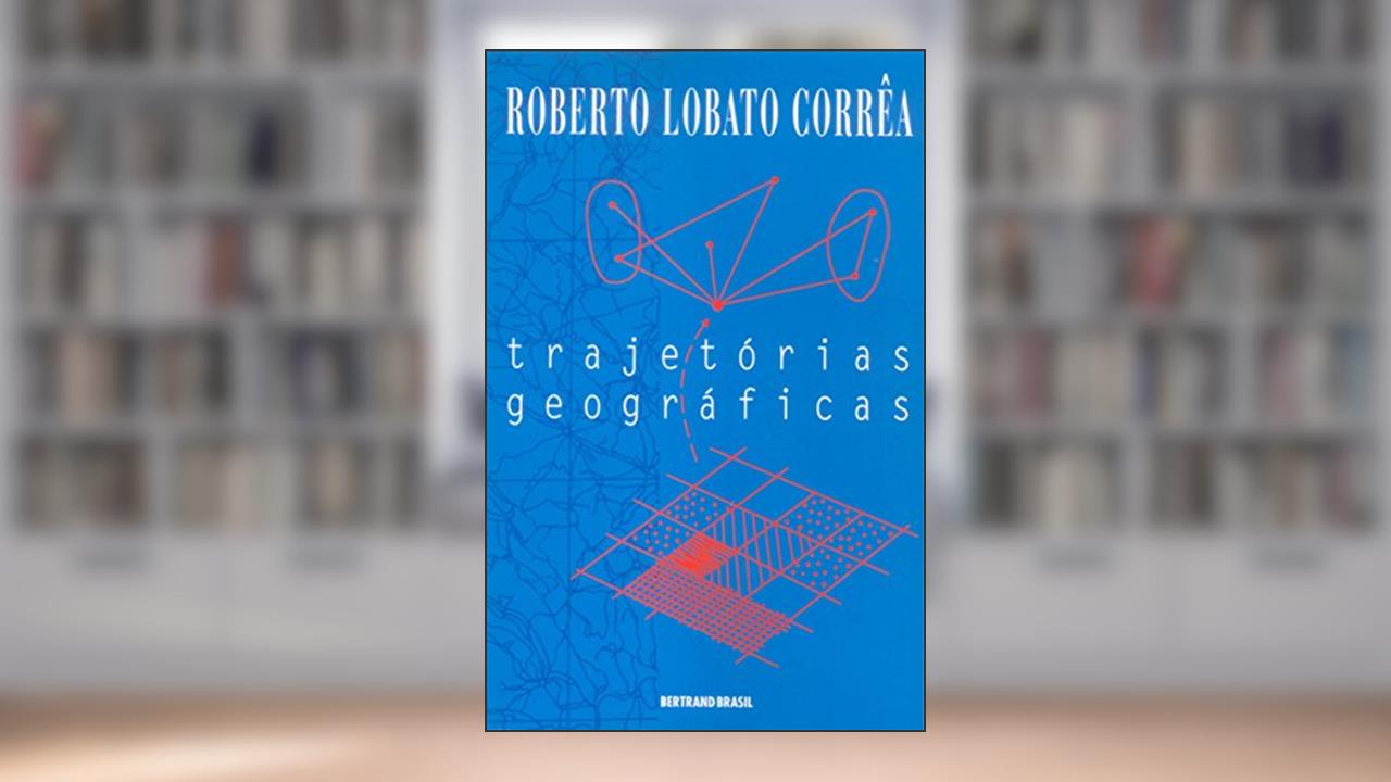 Capa de Trajetórias Geográficas, do autor Roberto Lobato Correa