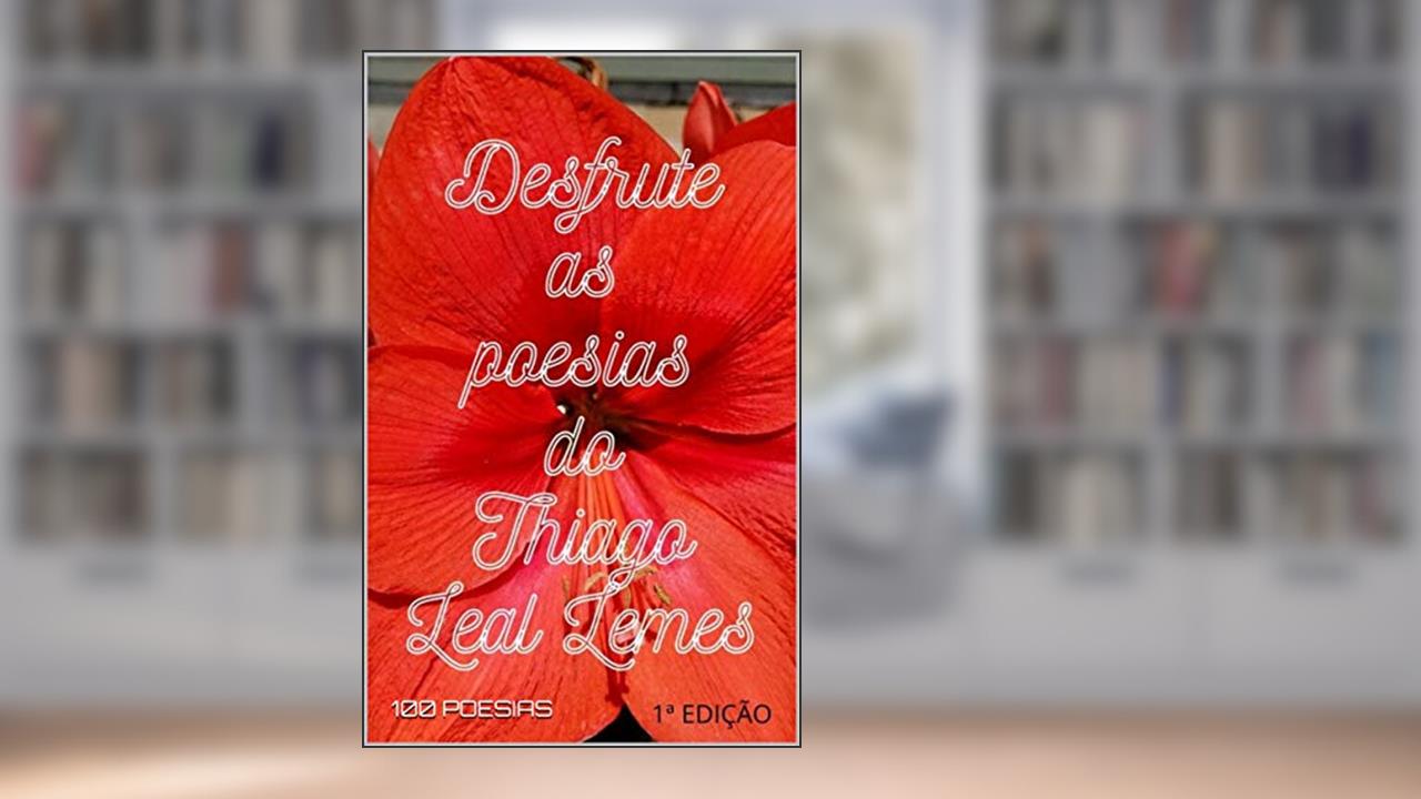 Capa de Desfrute as Poesias do Thiago Leal Lemes, do autor THIAGO LEAL LEMES