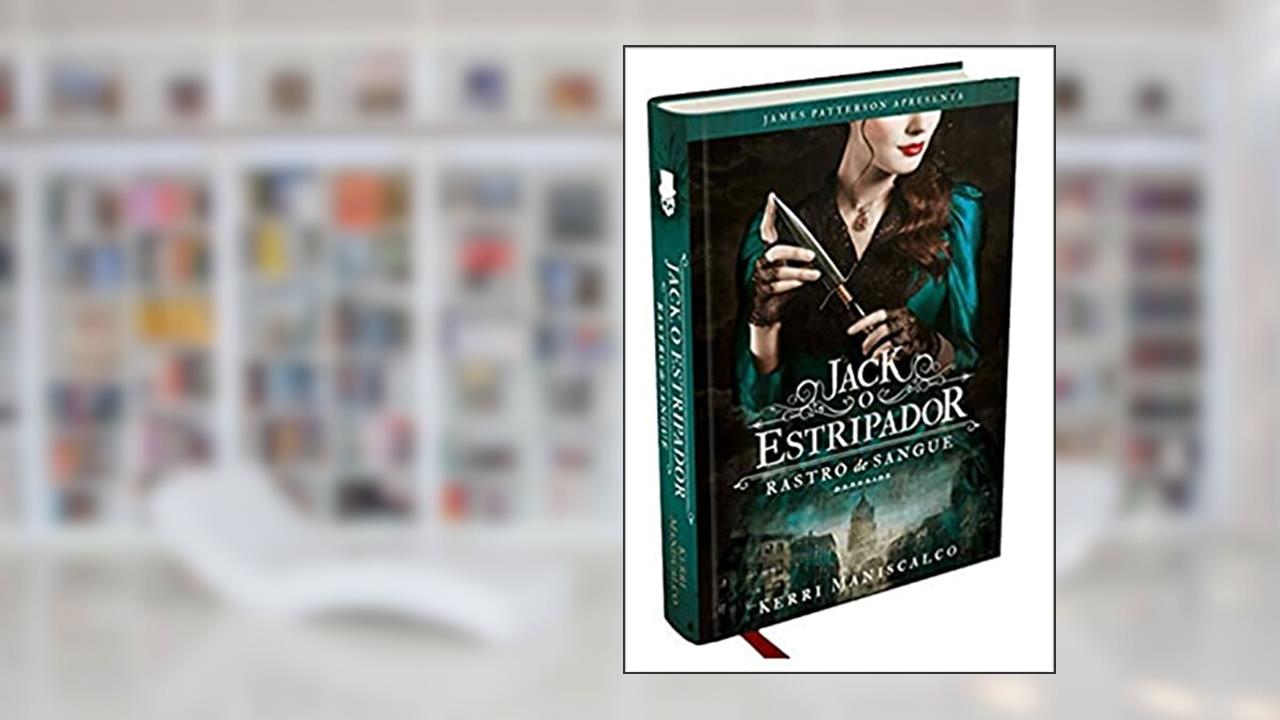 Capa de Rastro de Sangue: Jack, o Estripador: O assassino mais perigoso da história espera por você: 1, do autor Kerri Maniscalco