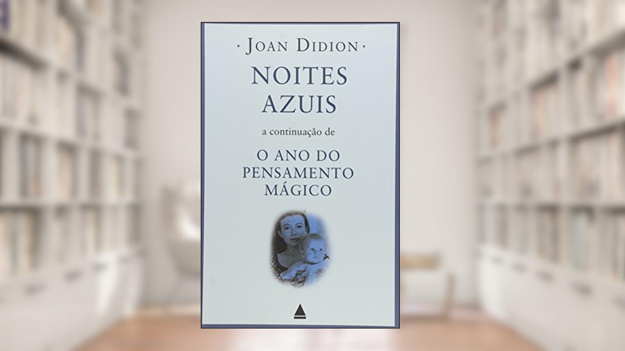 Capa de Noites Azuis, do autor Joan Didion