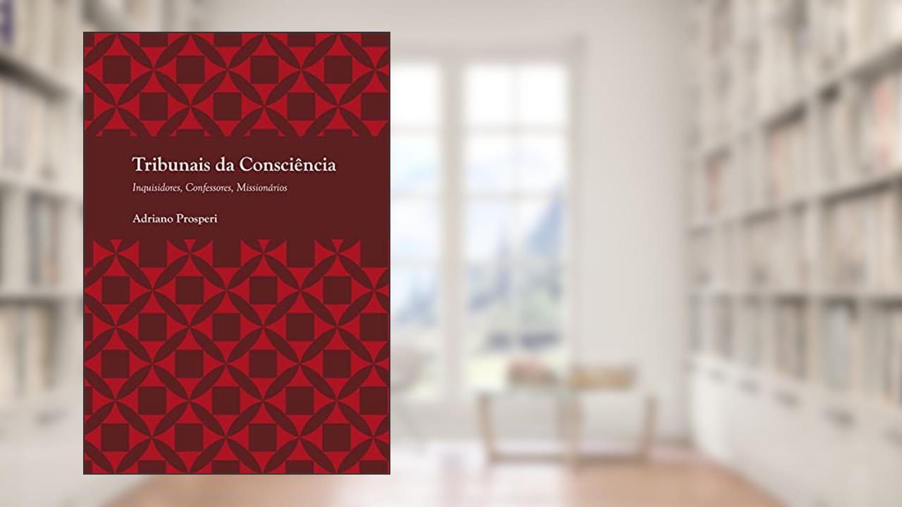 Capa de Tribunais da Consciência: Inquisidores, Confessores, Missionários, do autor Adriano Prosperi