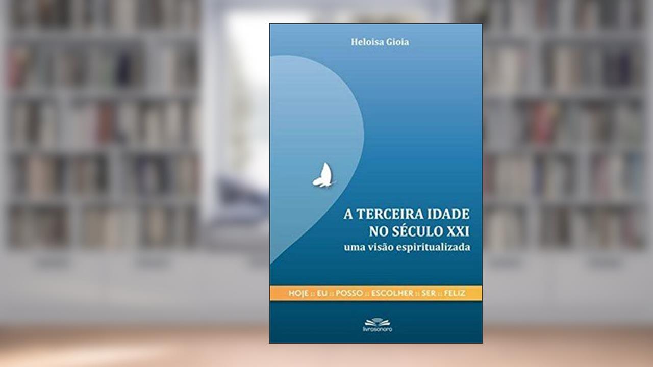 Capa de A Terceira Idade no Século XXI - Uma Visão Espiritualizada - Audiolivro, do autor VARIOS AUTORES