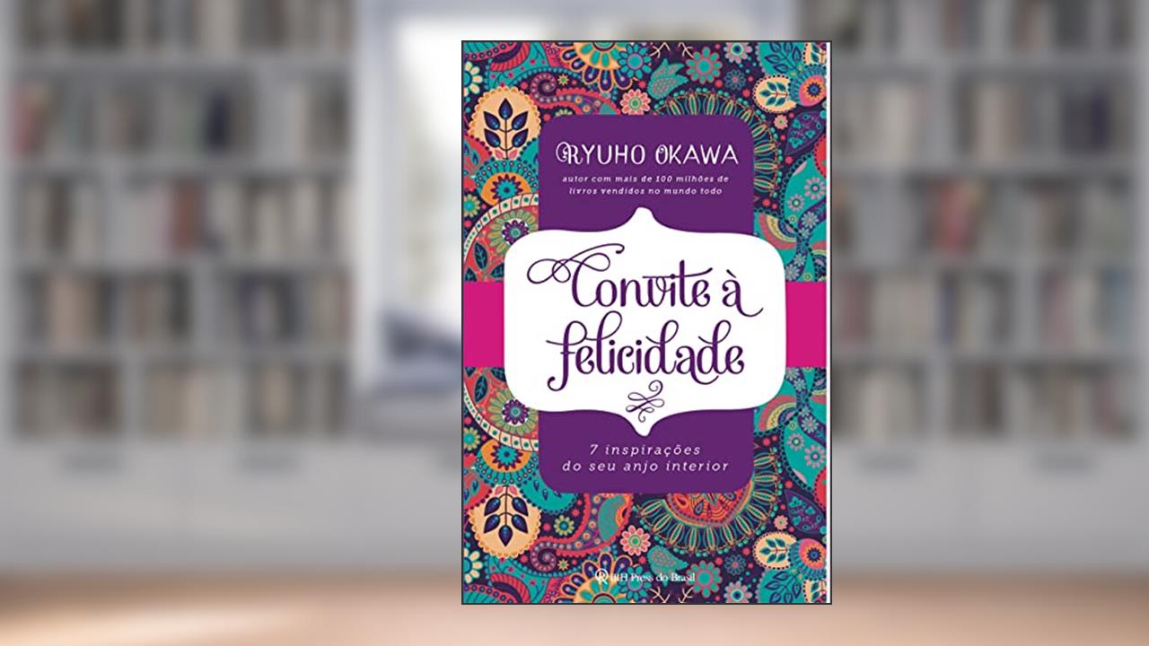 Capa de Convite à felicidade: 7 inspirações do seu anjo interior, do autor Ryuho Okawa