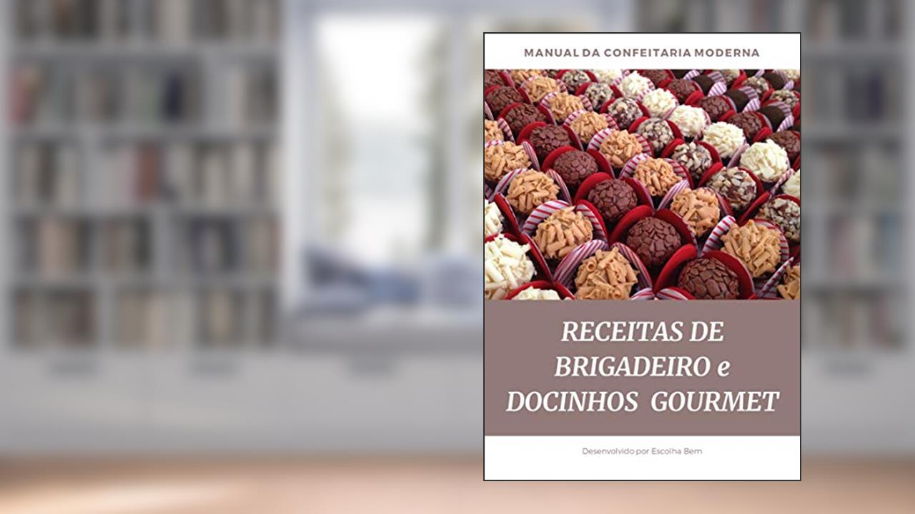 Capa de Receitas de Brigadeiro e Docinhos Gourmet Lucrativos: As melhores Receitas que fazem sucesso nas festas pelo Brasil (1), do autor Luis Prado