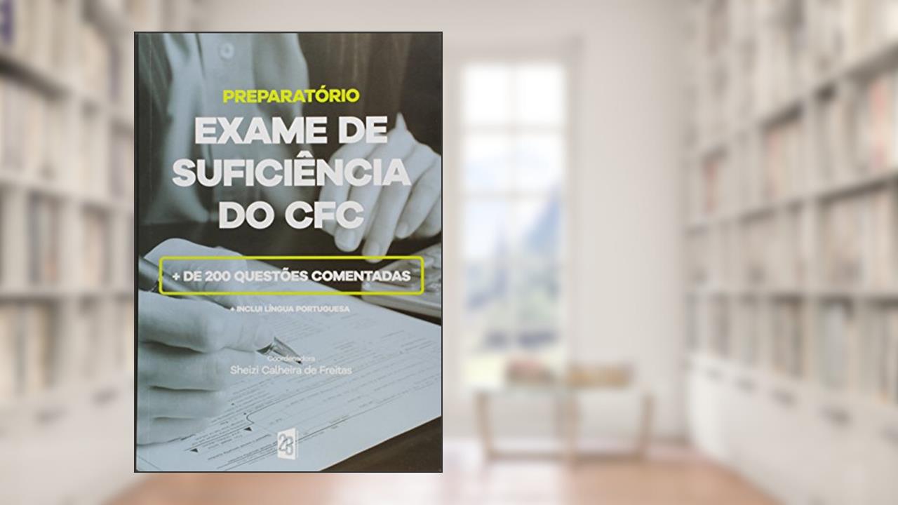 Capa de Preparatório para Exame de Suficiência do Cfc 2016. 213 Questões Comentadas, do autor Sheizi Calheira de Freitas