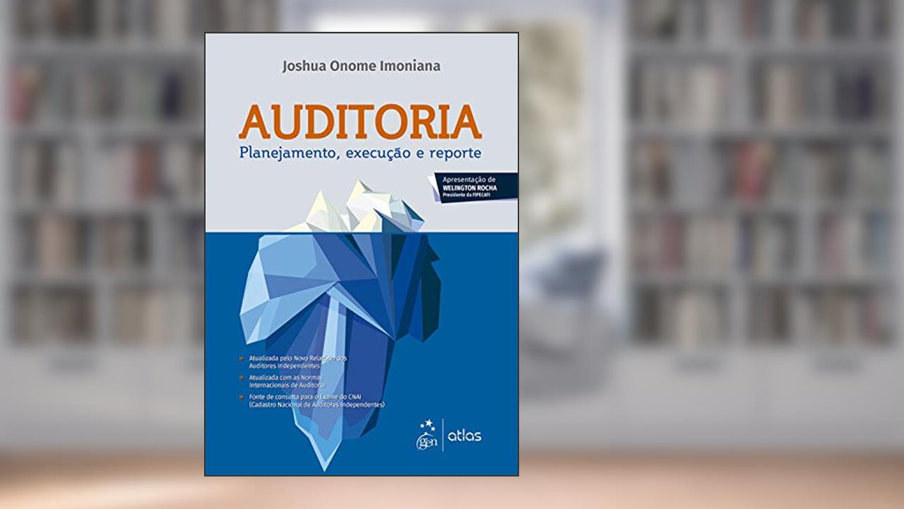Capa de Auditoria - Planejamento, Execução e Reporte, do autor Joshua Onome Imoniana