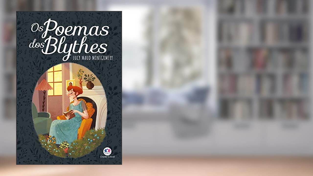 Capa de Os poemas dos Blythes, do autor Lucy Maud Montgomery