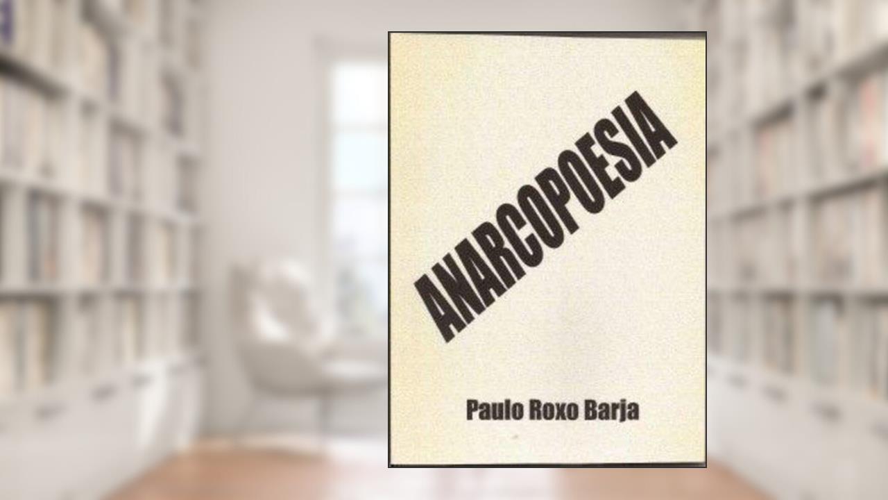 Capa de Anarcopoesia, do autor Paulo Roxo Barja