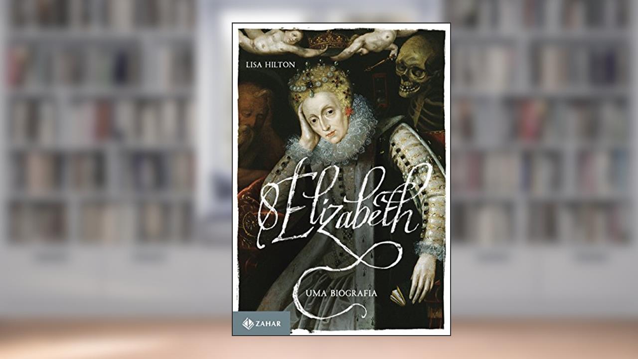Capa de Elizabeth I: Uma biografia, do autor Lisa Hilton